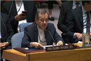نماینده دائم ایران در سازمان ملل کمک‌های بشردوستانه نباید تحت هیچ شرایطی سیاسی شود